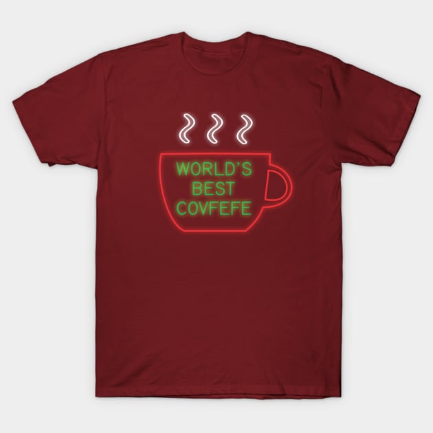 World's Best Covfefe T-Shirt by CrazyCreature